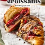 A chocolate raspberry croissants cut in half showing off the filling inside with a banner showing the title.